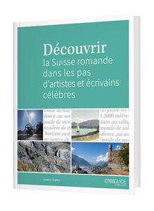 Découvrir la Suisse romande , dans les pas d’artistes et écrivains célèbres Découvrir la Suisse romande , dans les pas d’artistes et écrivains célèbres